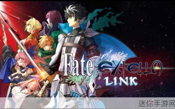 Fate Extella Link全人物解锁，二次元动漫动作冒险新篇章